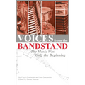 Voices from the Bandstand: The Music Was Only the Beginning