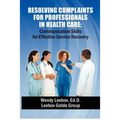 Resolving Complaints for Professionals in Health Care
