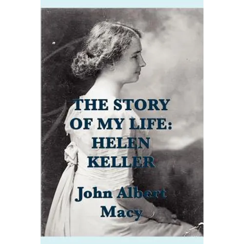 The Story of my Life: Helen Keller