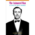 The Animated Man: A Life of Walt Disney
