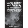 Bomb Safety and Security: The Manager's Guide