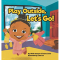 Play Outside, Let's Go!