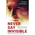 Never Say Invisible: A Memoir of Living and Being Seen with ALS