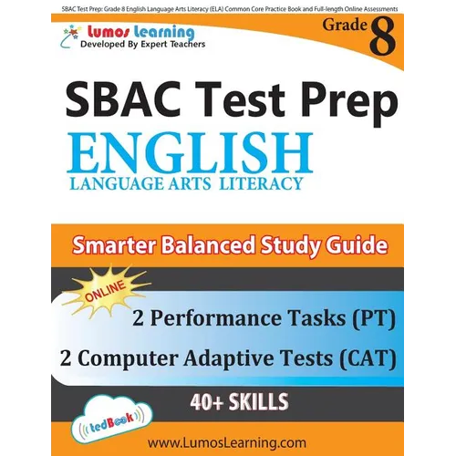 SBAC Test Prep: Grade 8 English Language Arts Literacy (ELA) Common Core Practice Book and Full-length Online Assessments: Smarter Balanced Study Guid