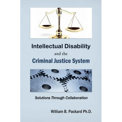 Intellectual Disability and the Criminal Justice System: Solutions through Collaboration