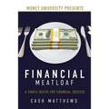 Financial Meatloaf: A Simple Receipe for Financial Success