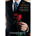To Venus and Back: One Man's Quest to Rediscover Love
