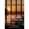 Reflections Upon A Sunny Day: An Autobiography by Murderer and Death Row Escapee Fred H. Kornahrens III