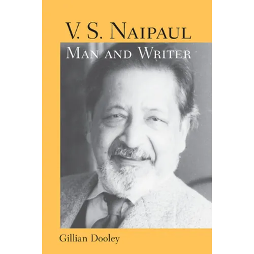 V. S. Naipaul, Man and Writer