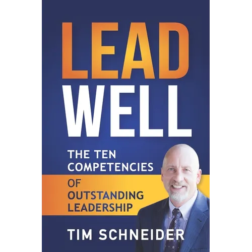 LeadWell: The Ten Competencies of Outstanding Leadership