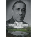 Khuda Buksh: The Pioneer of Life Insurance in Bangladesh: An account of his life and work
