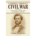 Campbell Brown's Civil War: With Ewell in the Army of Northern Virginia