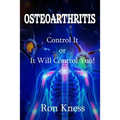Osteoarthritis: Control It or It Will Control You