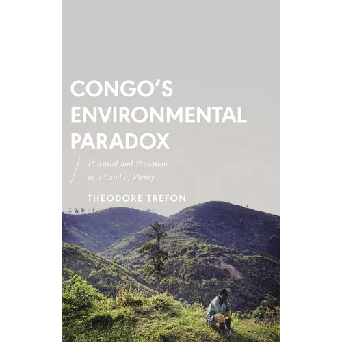Congo's Environmental Paradox: Potential and Predation in a Land of Plenty