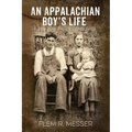 An Appalachian Boy's Life: A Walk in Three Centuries