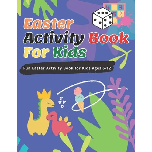 Easter Activity Book For Kids: Fun Easter Activity Book for Kids Ages 6-12, Perfect for Easter Baskets