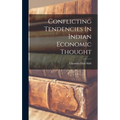 Conflicting Tendencies In Indian Economic Thought