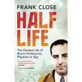 Half Life: The Divided Life of Bruno Potecorvo, Physicist and Spy