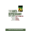 The Anti-Depressant Fact Book: What Your Doctor Won't Tell You about Prozac, Zoloft, Paxil, Celexa, and Luvox