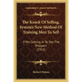 The Knack Of Selling, System's New Method Of Training Men To Sell: Fifth, Getting In To See The Prospect (1913)