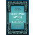 Teutonic Myth and Legend - An Introduction to the Eddas & Sagas, Beowulf, The Nibelungenlied, etc