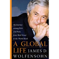 A Global Life: My Journey Among Rich and Poor, from Sydney to Wall Street to the World Bank