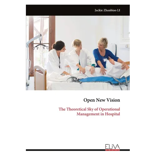 Open New Vision: The Theoretical Sky of Operational Management in Hospital