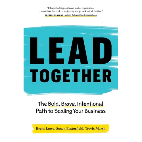 Lead Together: The Bold, Brave, Intentional Path to Scaling Your Business