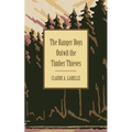 The Ranger Boys Outwit the Timber Thieves