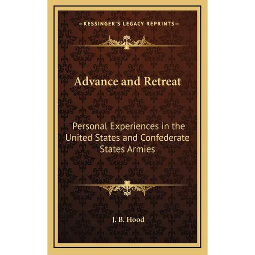 Advance and Retreat: Personal Experiences in the United States and Confederate States Armies