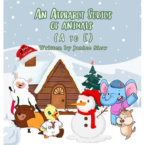 An Alphabet Series of Animals A to E (Xmas Edition)