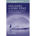 Local Science Vs Global Science: Approaches to Indigenous Knowledge in International Development