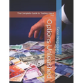 Options Unleashed: The Complete Guide to Trading Like a Pro