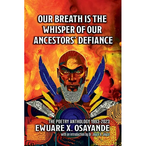 Our Breath is the Whisper of Our Ancestors' Defiance