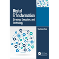 Digital Transformation: Strategy, Execution and Technology