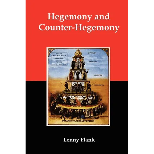Hegemony and Counter-Hegemony: Marxism, Capitalism, and Their Relation to Sexism, Racism, Nationalism, and Authoritarianism