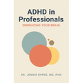 ADHD in Professionals: Embracing Your Brain