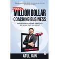 Make Million Dollar Coaching Business: Thrive In any Economy, and Build Big Brand that you Dream