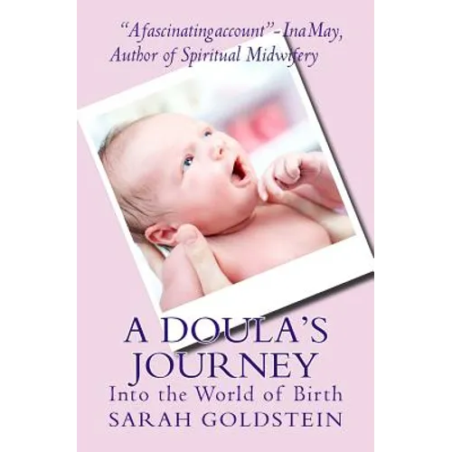 A Doula's Journey: Into the World of Birth