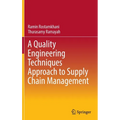 A Quality Engineering Techniques Approach to Supply Chain Management