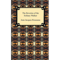 The Reveries of the Solitary Walker