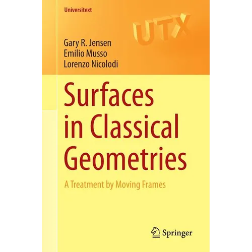Surfaces in Classical Geometries: A Treatment by Moving Frames
