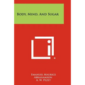 Body, Mind, And Sugar