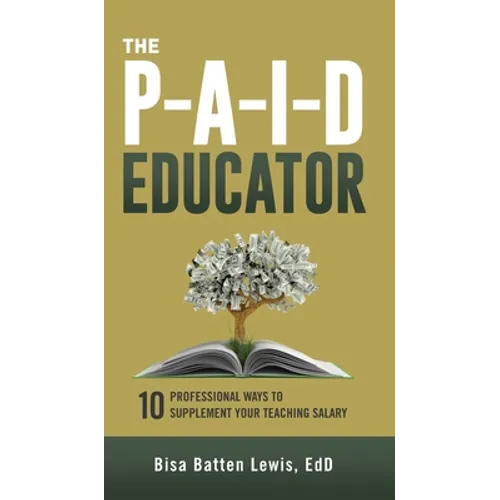 The PAID Educator: 10 Professional Ways to Supplement Your Teaching Salary