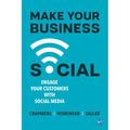 Make Your Business Social: Engage Your Customers With Social Media