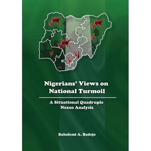 Nigerians' Views on National Turmoil: A Situational Quadruple Nexus Analysis