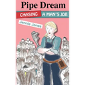 Pipe Dream: Chasing A Man's Job