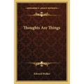 Thoughts Are Things