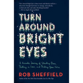 Turn Around Bright Eyes: A Karaoke Journey of Starting Over, Falling in Love, and Finding Your Voice