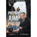 Prepare to Jump: A Memoir of Service, Entrepreneurship, & Legacy